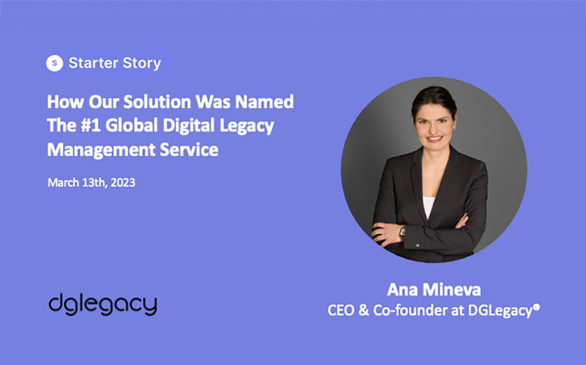 Ana Mineva, the CEO & Co-founder at DGLegacy@ for Starter Story