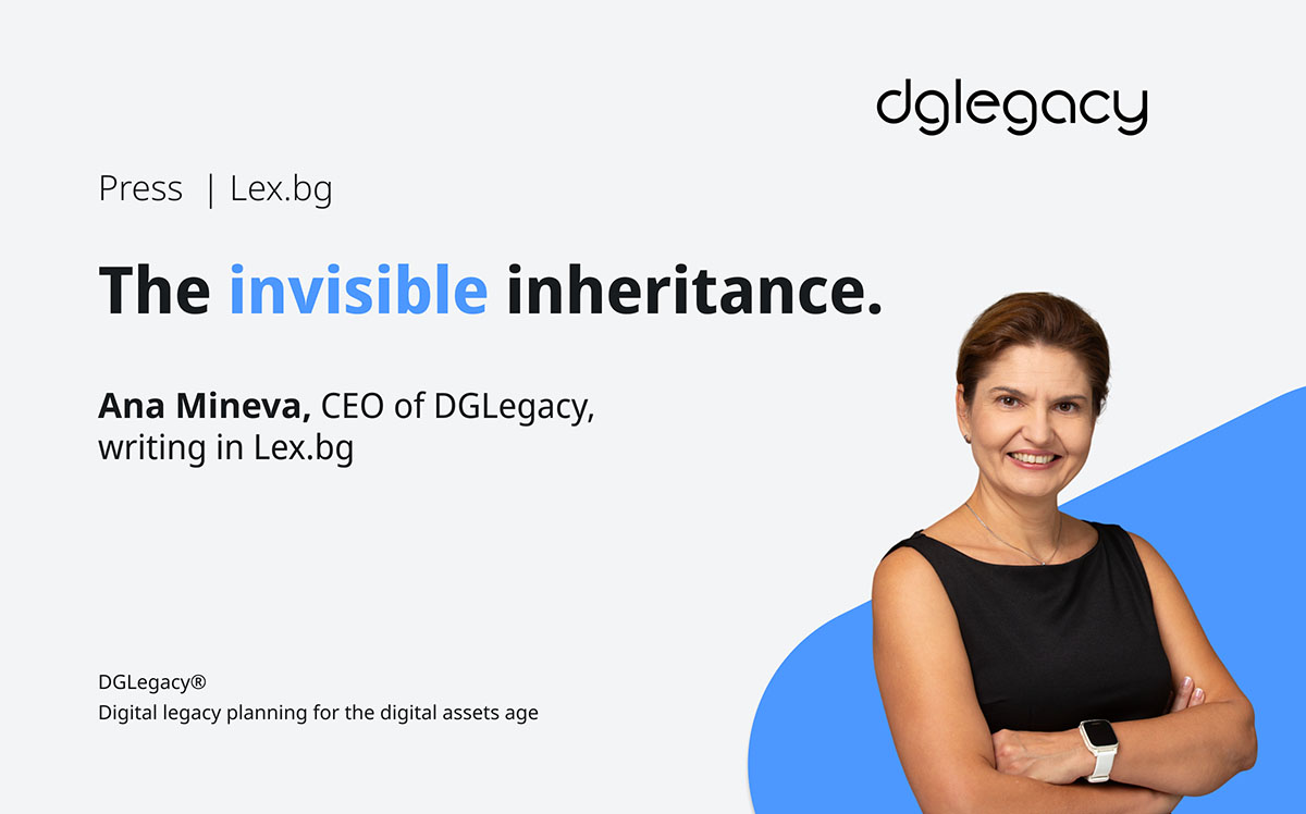 Ana Mineva – The Invisible Inheritance (Lex.bg) Ana Mineva, CEO of DGLegacy, feature image for her Lex.bg press article "The Invisible Inheritance